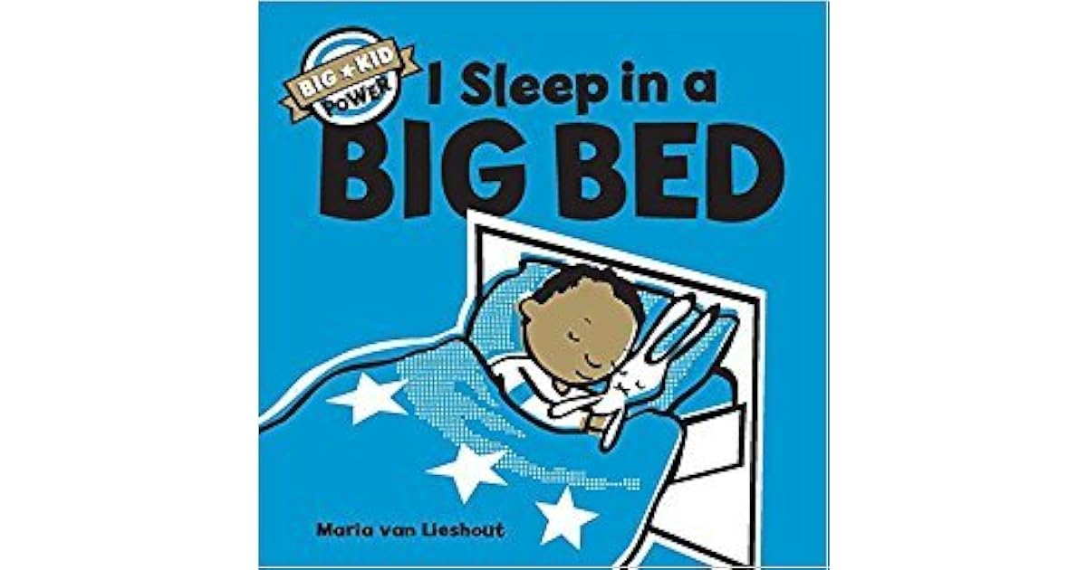 I Sleep in a Big Bed (Milestone Books for Kids, Big Kid Books for Young Readers by Maria van