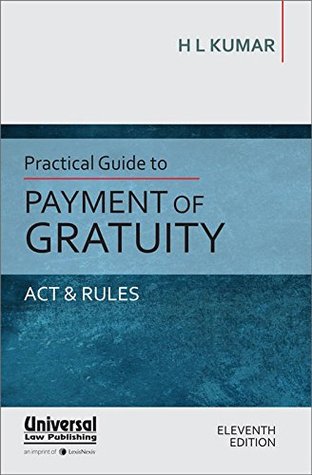 Practical Guide To Payment Of Gratuity: Act & Rules Eleventh Edition (Paperback)