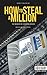 How to Steal a Million by Sergey Pavlovich