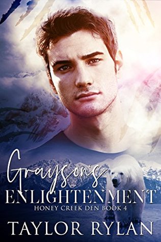 Grayson's Enlightenment (Honey Creek Den #4)