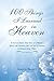 100 Things I Learned in Heaven: An Extraordinary True Story of a Woman’S Battle with Darkness That Led Her to Journey to Heaven Many Times.