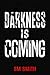 Darkness is Coming