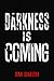 Darkness is Coming