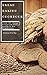 Bread Baking Cookbook: Over 50 Easy & Fragrant Bread Recipes for Beginners (Easy Meal Book 19)