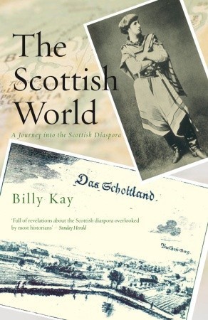 The Scottish World: A Journey into the Scottish Diaspora (Hardcover)