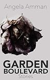 Garden Boulevard: Stories Garden Boulevard: Stories