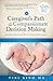 The Caregiver's Path to Compassionate Decision Making