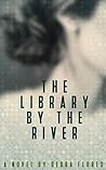 The Library by the River Book cover for The Library by the River