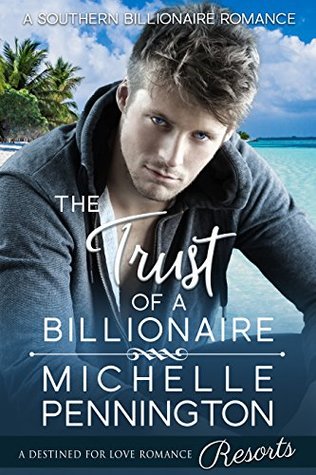 The Trust of a Billionaire (Southern Billionaires, #3)