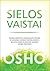 Sielos vaistai. Išsamus meditacijų, relaksacijos metodų ir su... by Osho