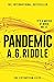 Pandemic (The Extinction Files) by A.G. Riddle