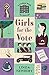 Girls for the Vote by Linda Newbery