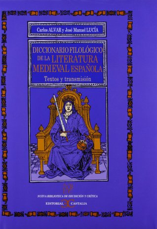 Diccionario filológico de literatura medieval española