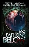 100 Fathoms Below by Steven L. Kent