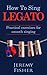 How to Sing Legato by Jeremy Fisher