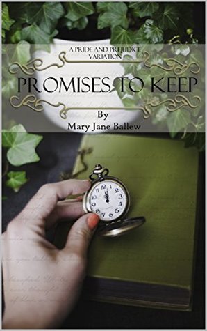Promises to Keep: A Pride and Prejudice Variation (Kindle Edition)