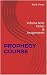 PROPHECY COURSE: Volume Nin...
