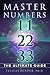 Master Numbers 11, 22, and 33: The Ultimate Guide