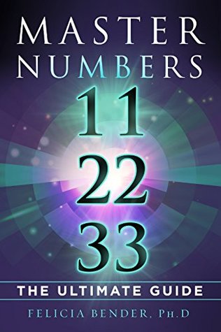 Master Numbers 11, 22, and 33: The Ultimate Guide (Kindle Edition)