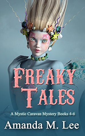 Freaky Tales (Mystic Caravan, #4-6)