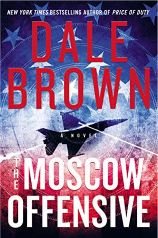 The Moscow Offensive (Brad McLanahan #5; Patrick McLanahan, #22)