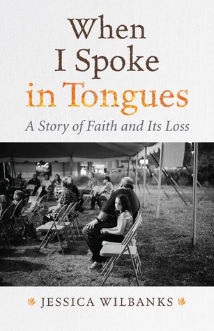 When I Spoke in Tongues by Jessica Wilbanks