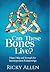 Can These Bones Live? by Ricky Allen