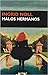 Malos hermanos/ Bad Brothers (Narrativa) (Spanish Edition)