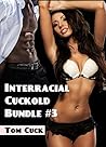 Interracial Cuckold Bundle #3: (Cuckold, Hotwife, Black Bull, Humiliation, Cleanup)