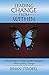 Leading Change from Within: A Road Map to Help Middle Managers Affect Lasting Change