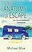 The Anatomy of Escape: An Unconventional Adventure