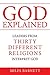 God Explained: Leaders from Thirty Different Religions Interpret God