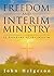 Freedom and Interim Ministr...