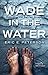 Wade in the Water: Followin...