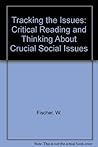 Tracking the Issues: Critical Reading and Thinking About Crucial Social Issues