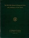 The ISCC-NBS Method of Designating Colors and a Dictionary of... by Kenneth Kelly