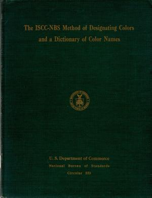 The ISCC-NBS Method of Designating Colors and a Dictionary of Color Names (Hardcover)