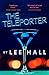 The Teleporter by Lee Hall The Teleporter by Lee Hall