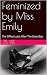 Feminized by Miss Emily: Th...