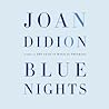 Blue Nights by Joan Didion
