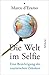Die Welt im Selfie by Marco D'Eramo