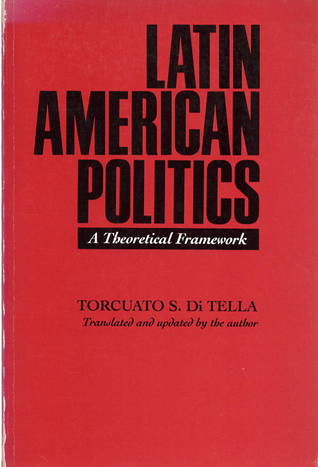 Latin American Politics: A Theoretical Framework (Translations from Latin America Series)