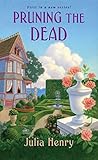 Pruning the Dead by Julia  Henry