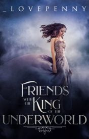 Friends with the King of the Underworld (The Underworld Series #1)