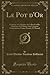 Le Pot d'Or: Fantaisie a la Manière de Callot; Feuilles Dètachèes de l'Album d'Un Voyageur Enthousiaste; Tomes Premier Et Second (Classic Reprint)