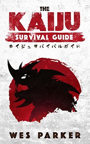 The Kaiju Survival Guide (Kindle Edition)