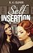 Self Insertion by R.A.  Oliver