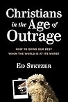 Christians in the Age of Outrage: How to Bring Our Best When the World Is at Its Worst Book cover for Christians in the Age of Outrage: How to Bring Our Best When the World Is at Its Worst