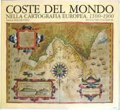 Coste del mondo nella cartografia europea 1500-1900 (Hardcover)