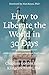 How To Liberate The World I...
